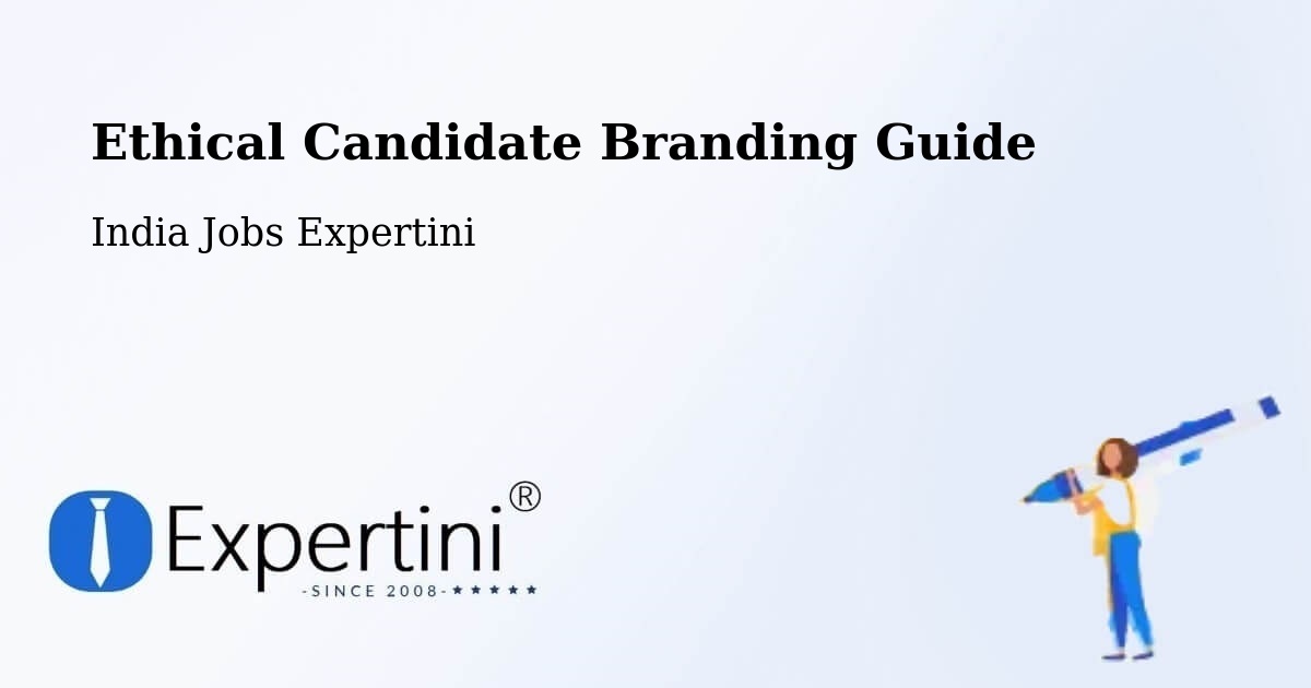Ethical Candidate Branding Guidelines – Kusumba - India Jobs Expertini